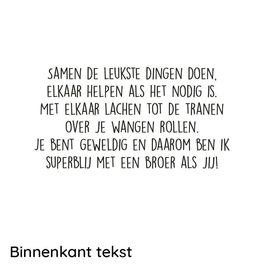 Superblij met een lieve broer zoals jij!