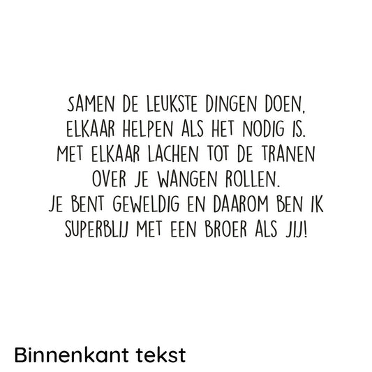 Superblij met een lieve broer zoals jij!